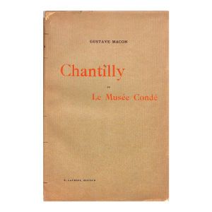 "Chantilly Et Le Musee Conde" 1925 Macon, Gustave