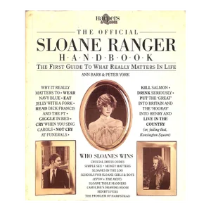 "The Official Sloane Ranger Handbook the First Guide to What Really Matters in Life" 1983 Barr, Ann & York, Peter