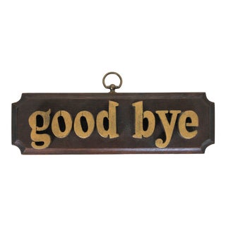 Vintage Wooden "Good Bye" Sign For Sale