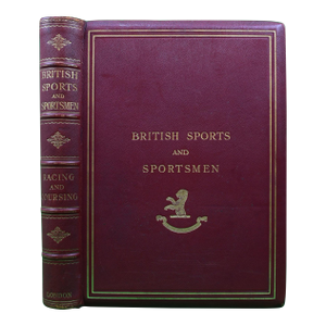 British Sports and Sportsmen: Modern Flat-Racing Steeplechasing Point-to-Point Racing Coursing and Greyhound Racing