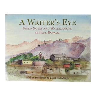 1988 Paul Horgan a Writer's Eye: Field Notes and Watercolors Book For Sale