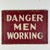 It's a dangerous world out there!... A beautiful utilitarian sign turned vintage art. A simple construction sign warning...