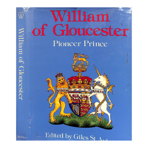 "William of Gloucester: Pioneer Prince" 1977 St Aubyn, Giles