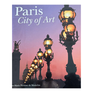 Paris, City of Art by Jean-Marie Perouse De Montclos