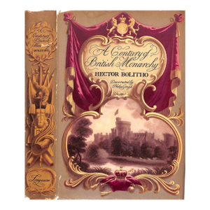 "A Century of British Monarchy" 1953 Bolitho, Hector (Inscribed)