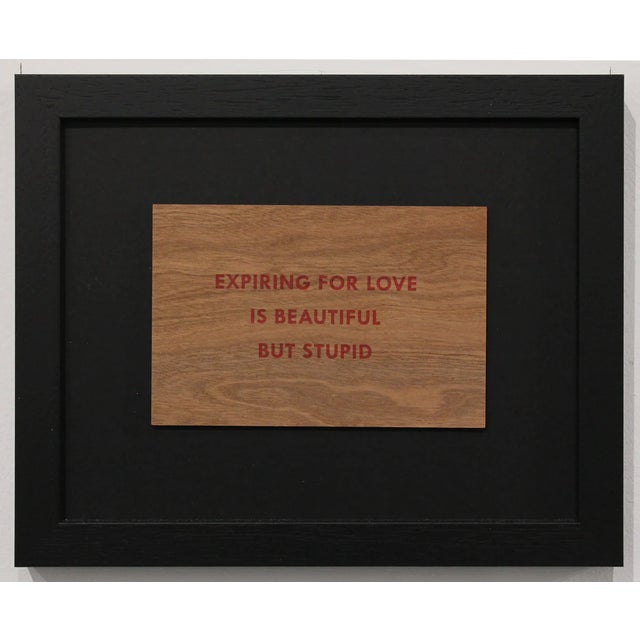 Jenny Holzer, Truism 'Expiring for Love Is Beautiful but Stupid', 1994 Mixed media on wood Unframed 10.2 x 15.2 cm (4 x 6...