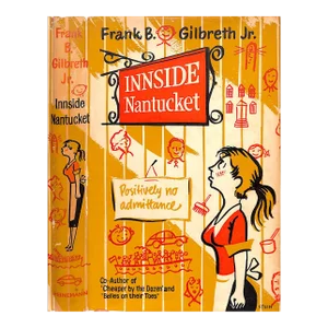 "Inside Nantucket" 1955 Gilbreth, Frank B. Jr
