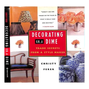 "Decorating on a Dime: Trade Secrets From a Style Maker" 1997 Ferer, Christy