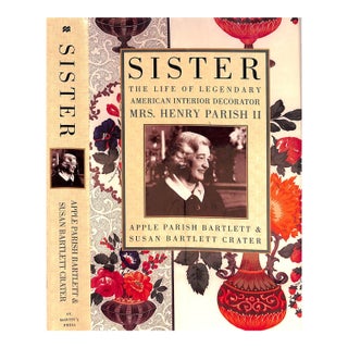 "Sister: The Life of Legendary American Interior Decorator - Mrs. Henry Parish Ii" 2000 Bartlett, Apple Parish & Crater, Susan Bartlett For Sale