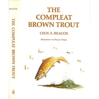 "The Compleat Brown Trout" 1974 Heacox, Cecil E. (Inscribed) For Sale