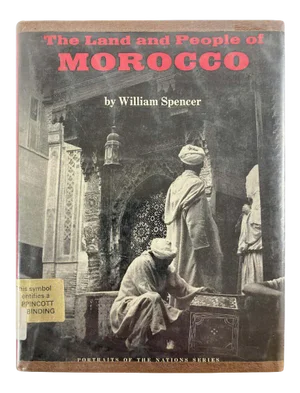 The Land and People of Morocco by William Spencer, 1973 Book