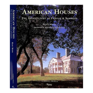 "American Houses: The Architecture of Fairfax & Sammons" 2006 Miers, Mary