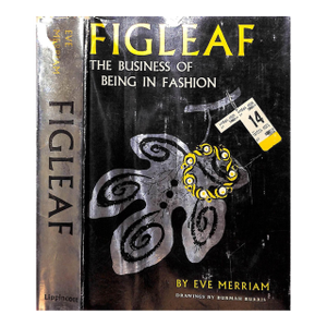"Figleaf: The Business of Being in Fashion" 1960 Merriam, Eve