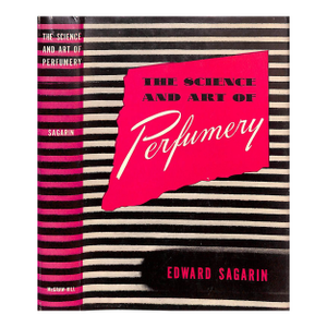 "The Science and Art of Perfumery"1945 Sagarin, Edward