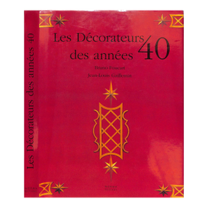 "Les Decorateurs Des Annees 40" 1998 Foucart, Bruno & Gaillemin Jean-Louis