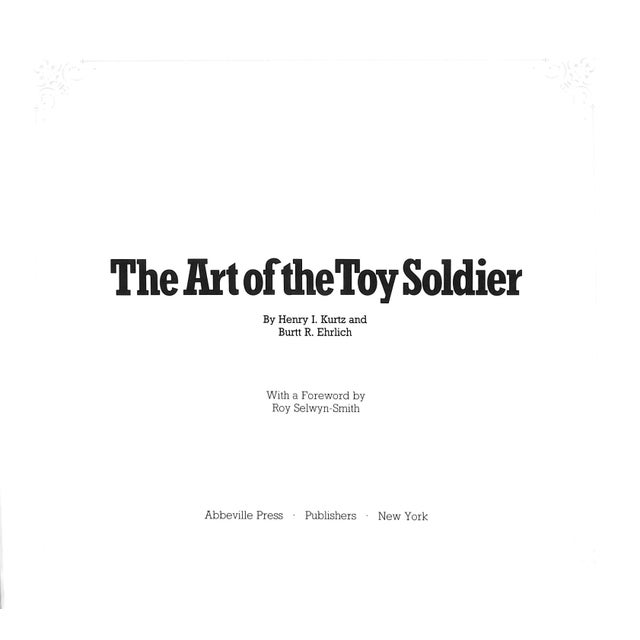1980s "The Art of the Toy Soldier" 1987 Kurtz, Henry I. & Ehrlick, Burtt R. For Sale - Image 5 of 12
