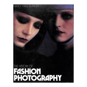"The History of Fashion Photography" 1979 Hall-Duncan, Nancy