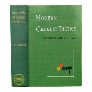 "Modern Croquet Tactics: Together With the Laws" 1912 Locock, c.d.