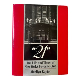 “21” the Life and Times of New York’s Favorite Club, by Marilyn Kaytor, 1975 For Sale