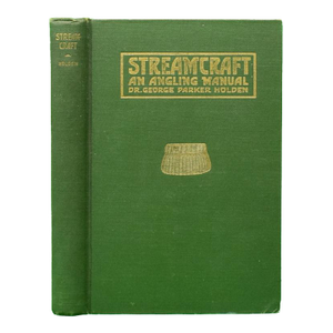 "Streamcraft: An Angling Manual" 1930 Holden, Dr. George