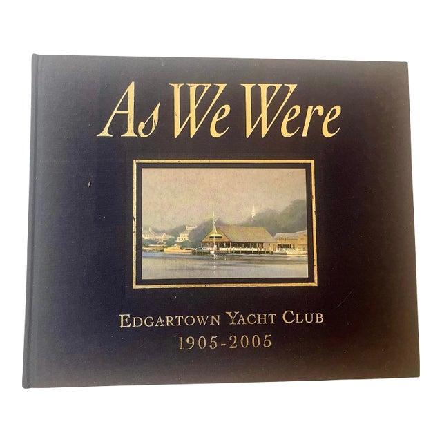As We Were: Edgartown Yacht Club - 1905-2005, by George E Brown, Iii. Hardcover For Sale