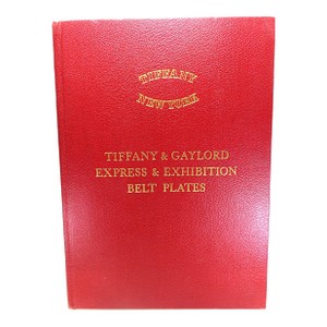 Tiffany New York 1st Edition Book 1950 Titled "Tiffany & Gaylord Express & Exhibition Belt Plates"