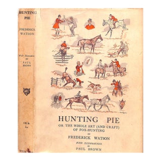 "Hunting Pie or the Whole Art (And Craft) of Fox-Hunting" 1931 Watson, Frederick For Sale