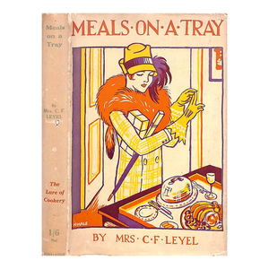 "Meals on a Tray" 1927 Leyel, Mrs. c.f.