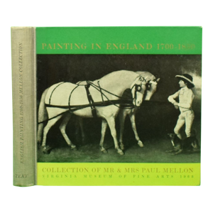 Painting in England 1700-1850: Collection of Mr & Mrs Paul Mellon