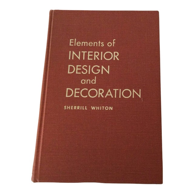 Elements of Interior Design and Decoration by Sherrill Whiton, Late Director, New York School of Interior Design For Sale