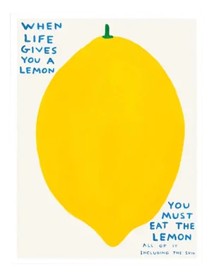 David Shrigley, When Life Gives You a Lemon, 2021