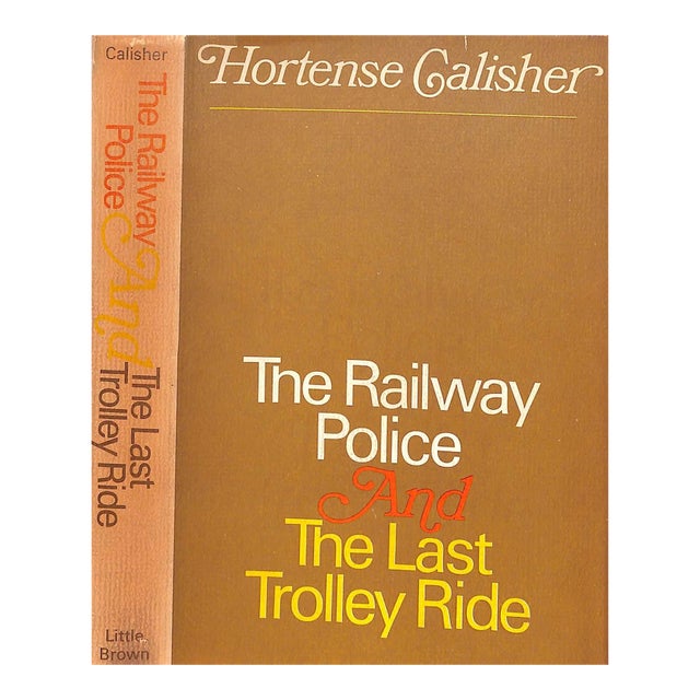 "The Railway Police and the Last Trolley Ride" 1966 Calisher, Hortense For Sale