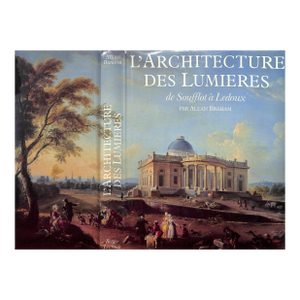 "L'Architecture Des Lumieres De Soufflot a Ledoux" 1980 Braham, Allan