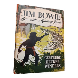 1953 1st Ed. "Jim Bowie Boy With a Hunting Knife" Gertrude Hecker Winders Book For Sale