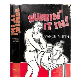 "Rubbin' It In" 1948 Vieth, Vance [Physical Conditioner] (Inscribed) For Sale