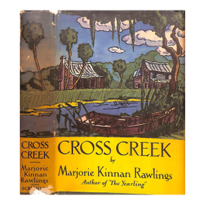 "Cross Creek: The Story of the Yearling Country and Its People" 1942 Rawlings, Marjorie Kinnan