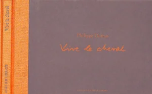 "Musee Hermès Vive Le Cheval" 2014 Dumas, Philippe