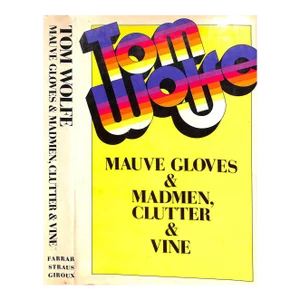 "Mauve Gloves & Madmen, Clutter & Vine" 1976 Wolfe, Tom