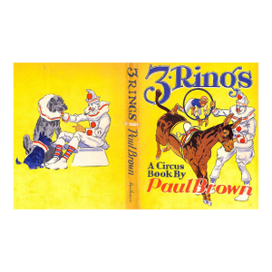"3 Rings: A Circus Book" 1938 Brown, Paul (Inscribed)