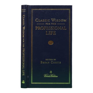 "Classic Wisdom for the Professional Life" 2010 Curtis, Bryan [Edited By] For Sale
