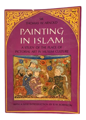 Painting in Islam by Sir Thomas W. Arnold, Book 1965