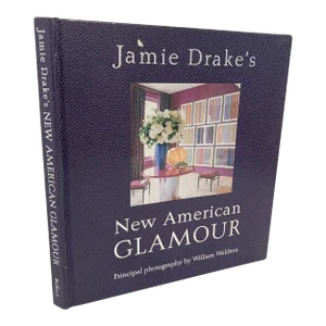 Jamie Drake's New American Glamour, First Edition Hardcover Book