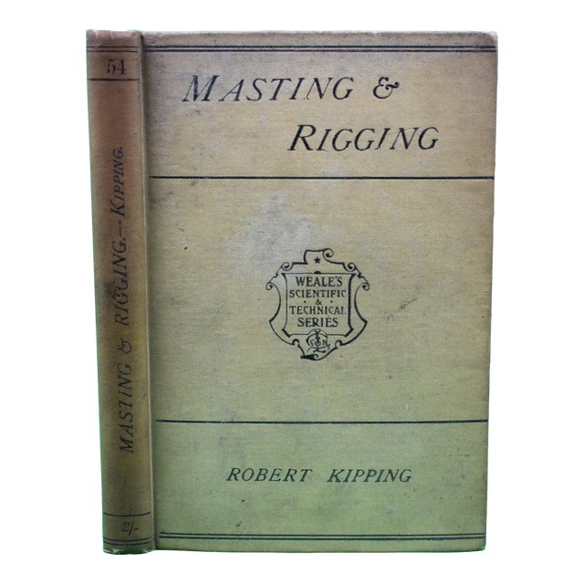 "Masting, Mast-Making and Rigging of Ships" 1903 Kipping, Robert For Sale