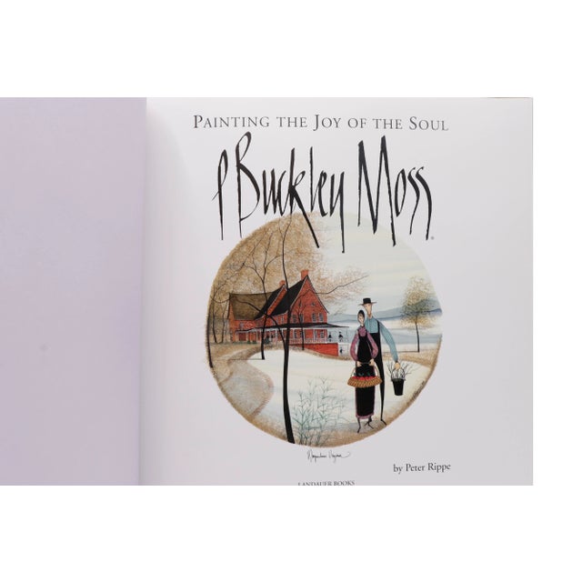 P Buckley Moss, Painting the Joy of the Soul by Peter Rippe. First edition, published in 1997 by Landauer Books. Hardcover...