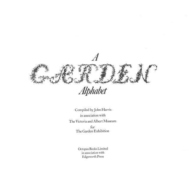 HARRIS, John Octopus Books Limited 1979 9 3/4" x 12 1/8" This garden alphabet has been compiled to illustrate some of the...