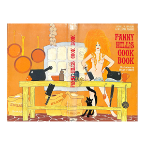 "Fanny Hill's Cook Book" 1970 Braun, Lionel H. & Adams