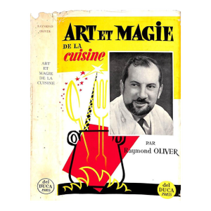 "Art Et Magie De La Cuisine" 1957 Oliver, Raymond