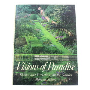 1985 Visions of Paradise Themes and Variations on the Garden by Marina Schinz Linen Hard Cover Book With Dust Jacket