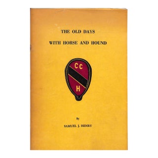 "The Old Days With Horse and Hound: Being the Story of the Chevy Chase Hunt 1892-1916" 1960 Henry, Samuel J. For Sale