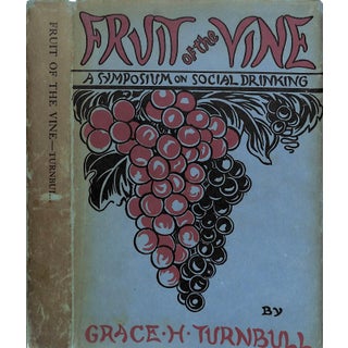 "Fruit of the Vine: A Symposium on Social Drinking" 1951 Turnbull, Grace H. For Sale